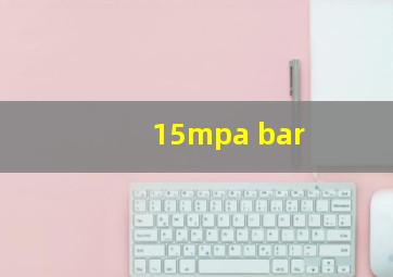 15mpa bar